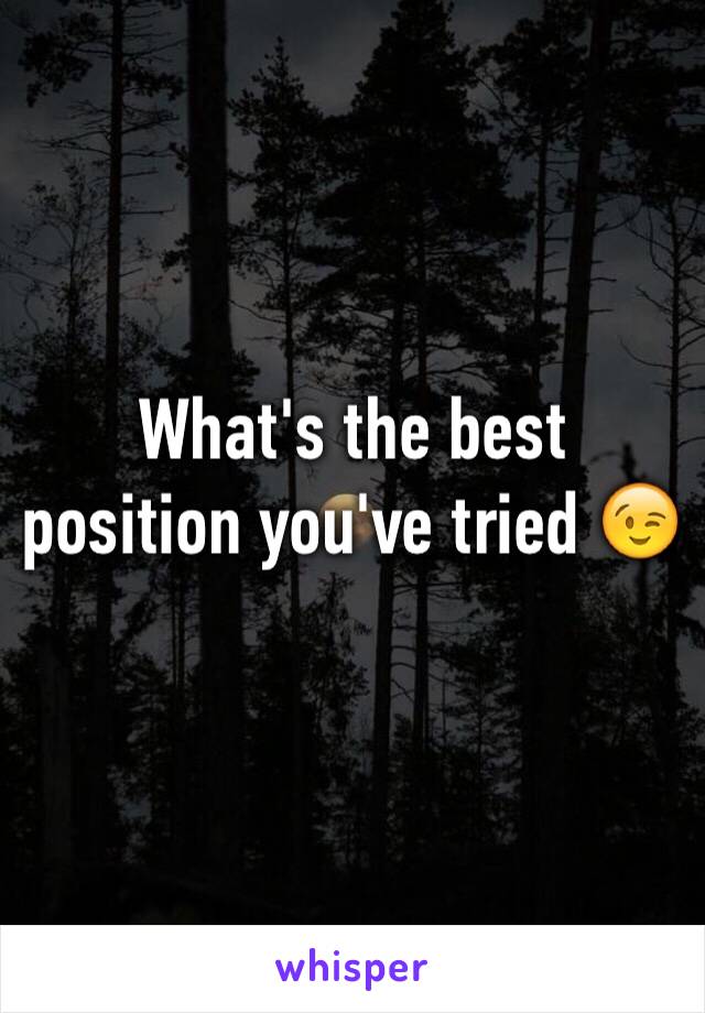 What's the best position you've tried 😉