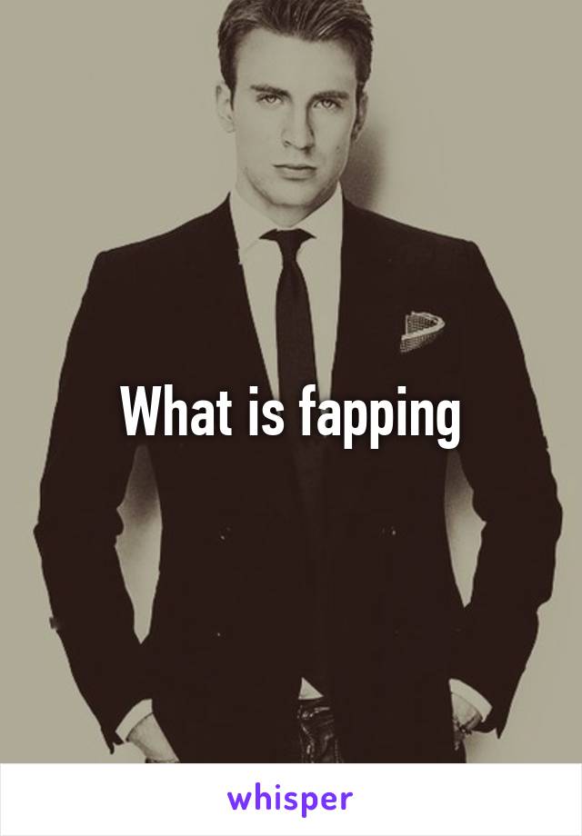 What is fapping