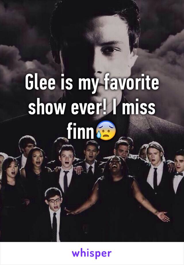 Glee is my favorite show ever! I miss finn😰