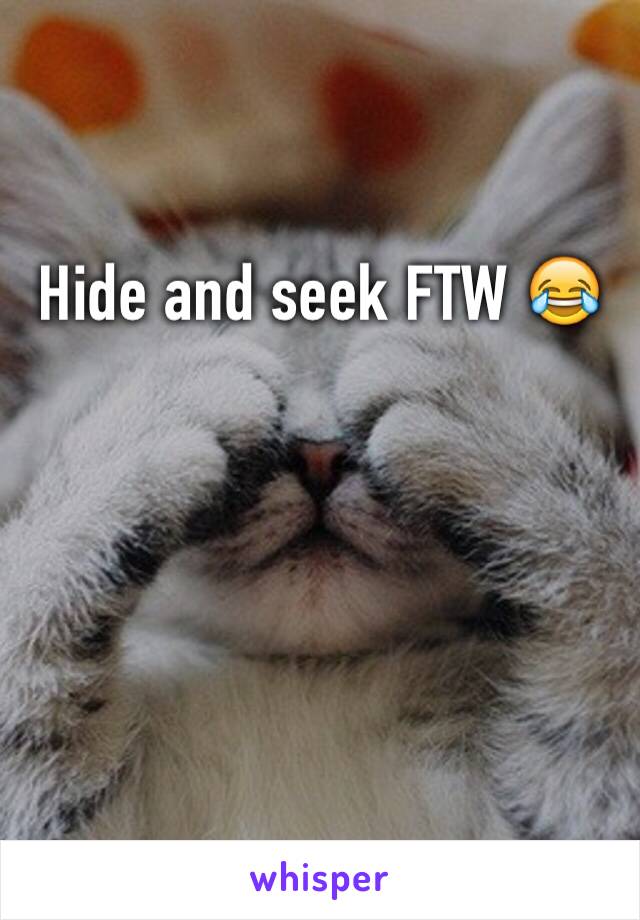 Hide and seek FTW 😂
