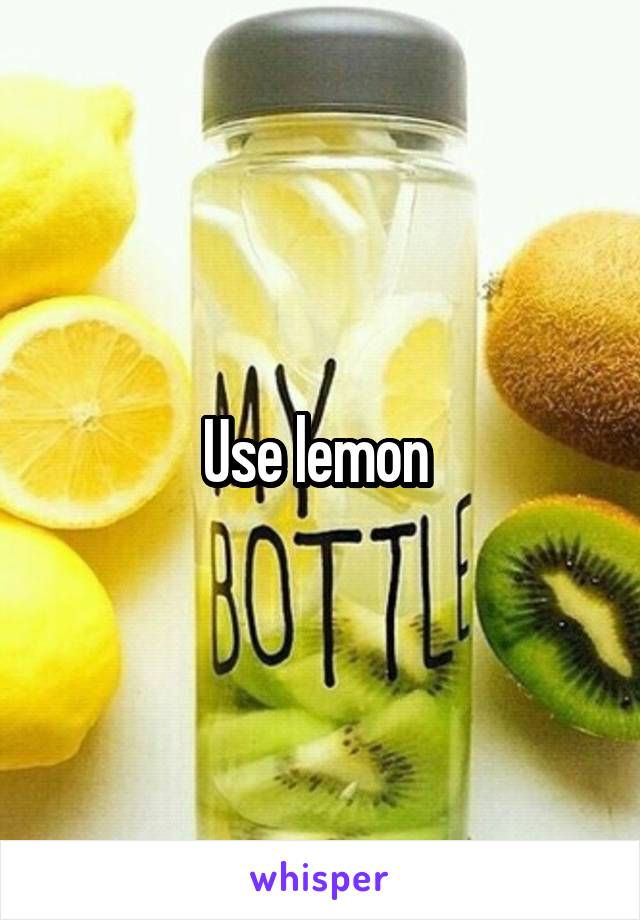 Use lemon 