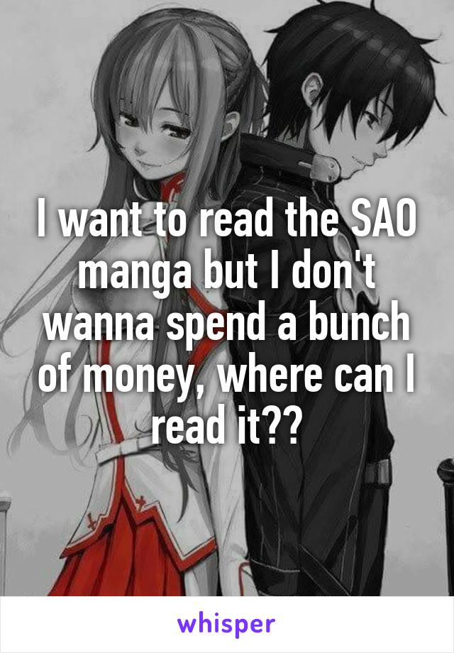 I want to read the SAO manga but I don't wanna spend a bunch of money, where can I read it??