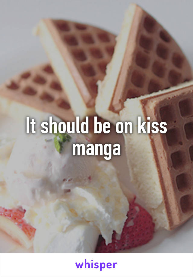 It should be on kiss manga