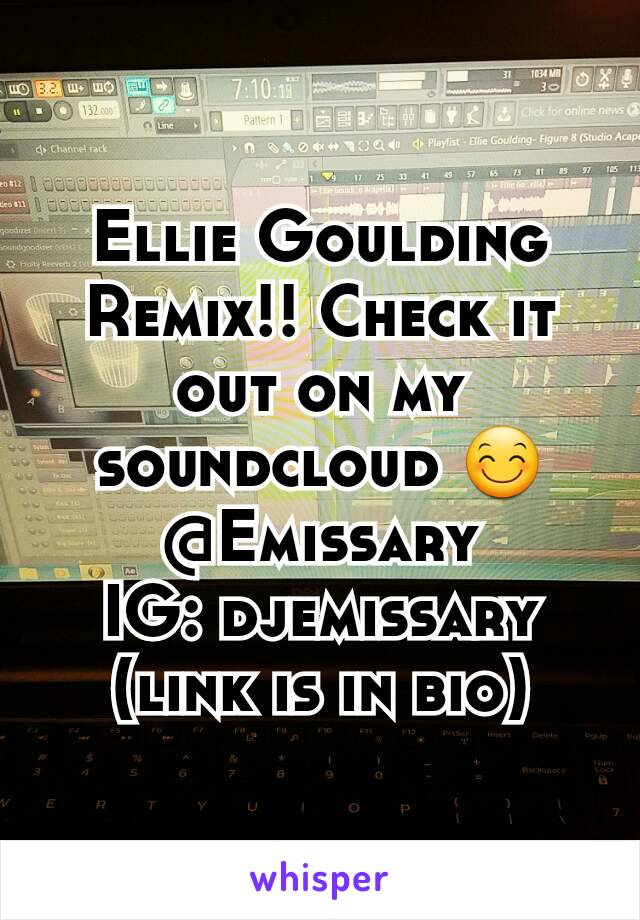 Ellie Goulding Remix!! Check it out on my soundcloud 😊
@Emissary
IG: djemissary  (link is in bio)