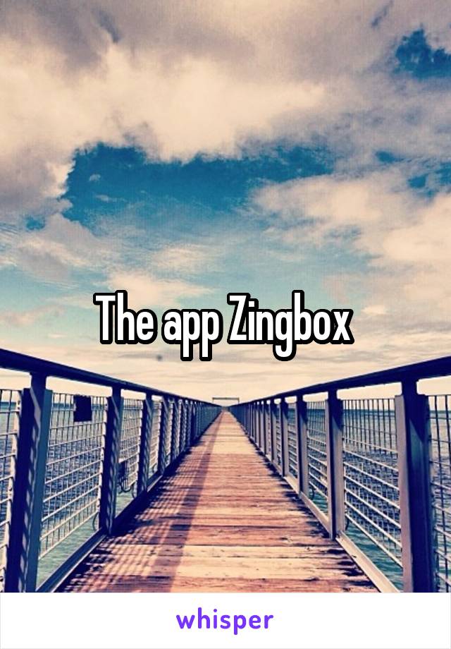 The app Zingbox 