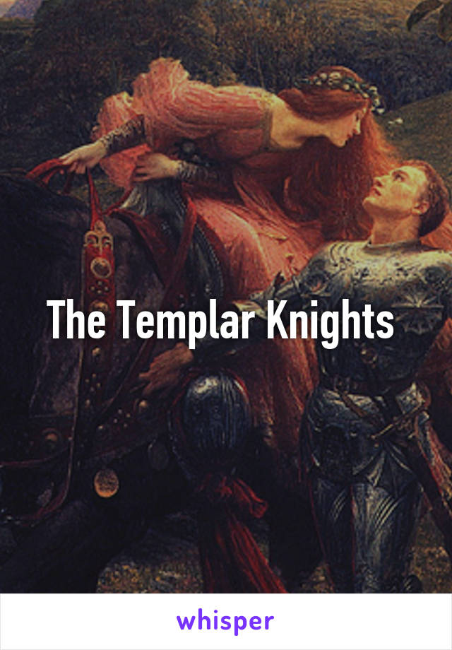 The Templar Knights 