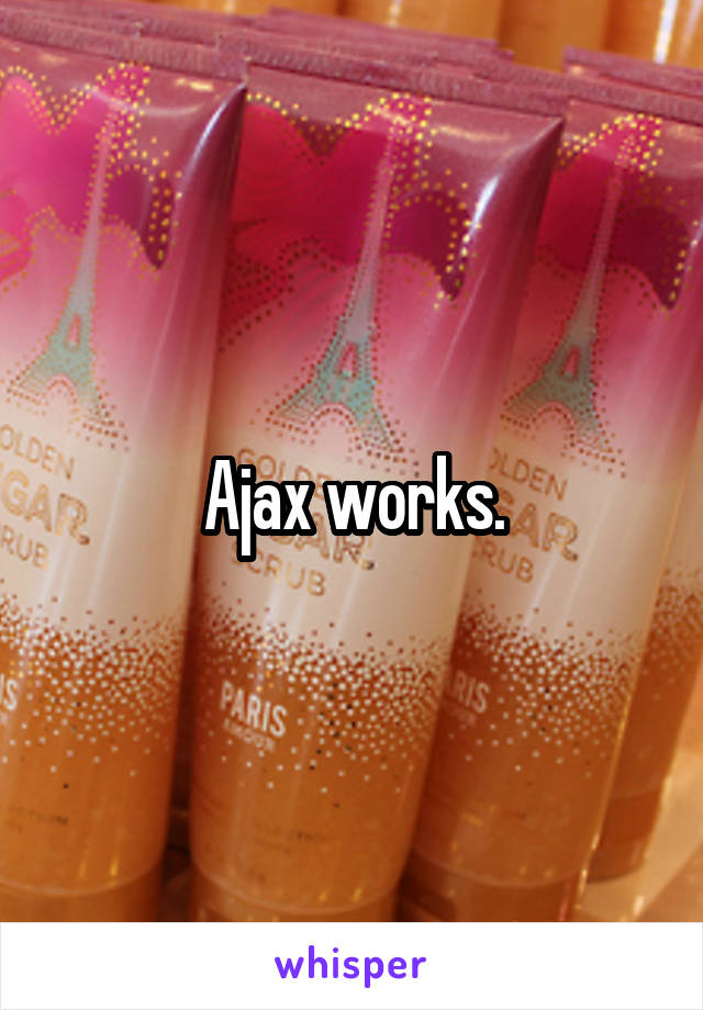 Ajax works.
