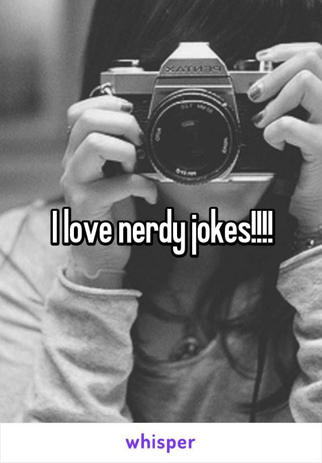 I love nerdy jokes!!!!