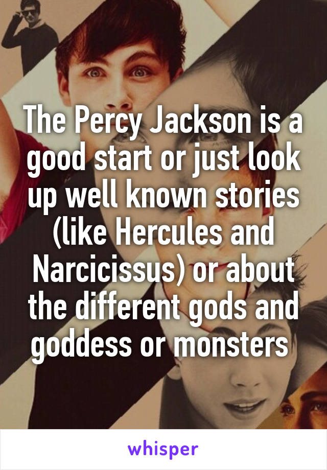 The Percy Jackson is a good start or just look up well known stories (like Hercules and Narcicissus) or about the different gods and goddess or monsters 