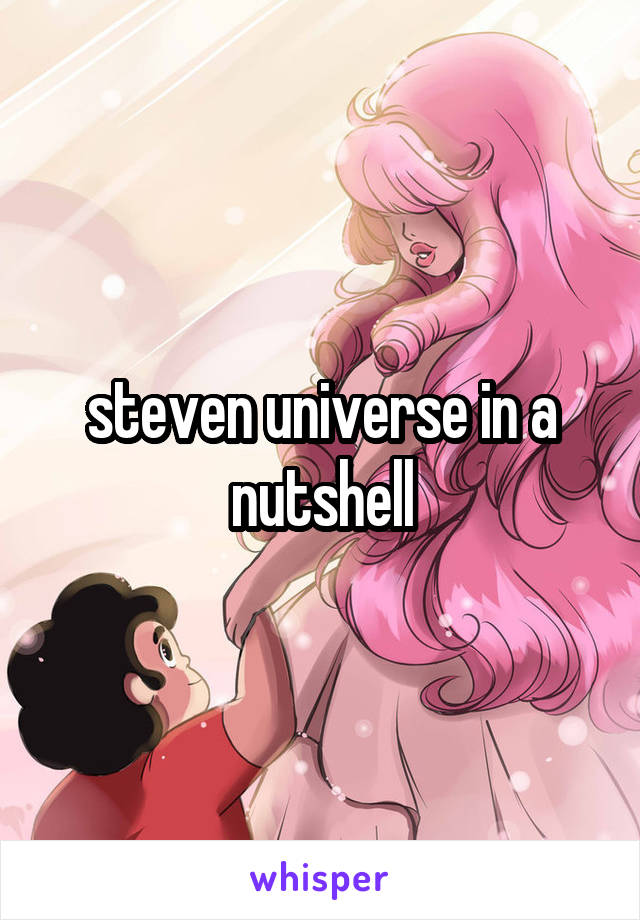 steven universe in a nutshell