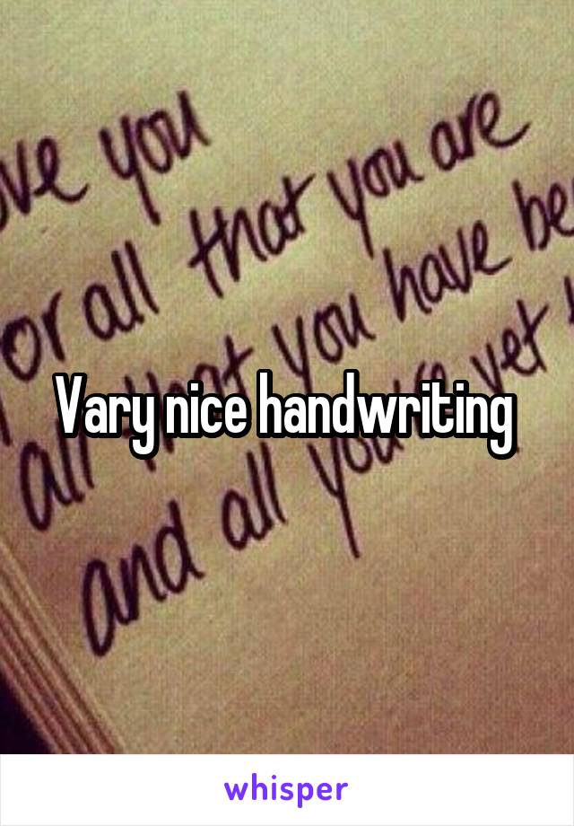Vary nice handwriting 