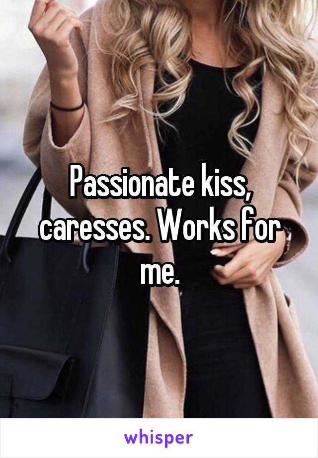 Passionate kiss, caresses. Works for me.