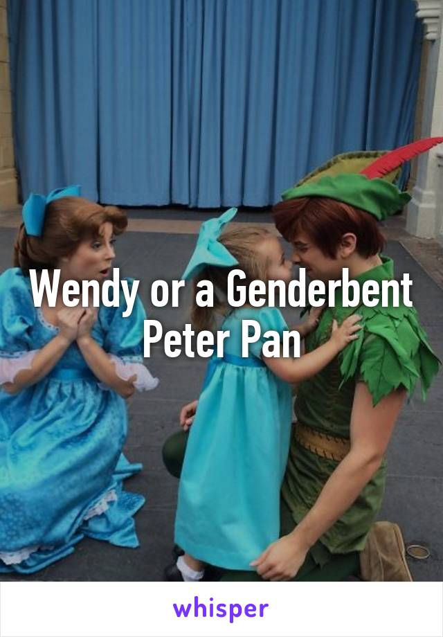 Wendy or a Genderbent Peter Pan