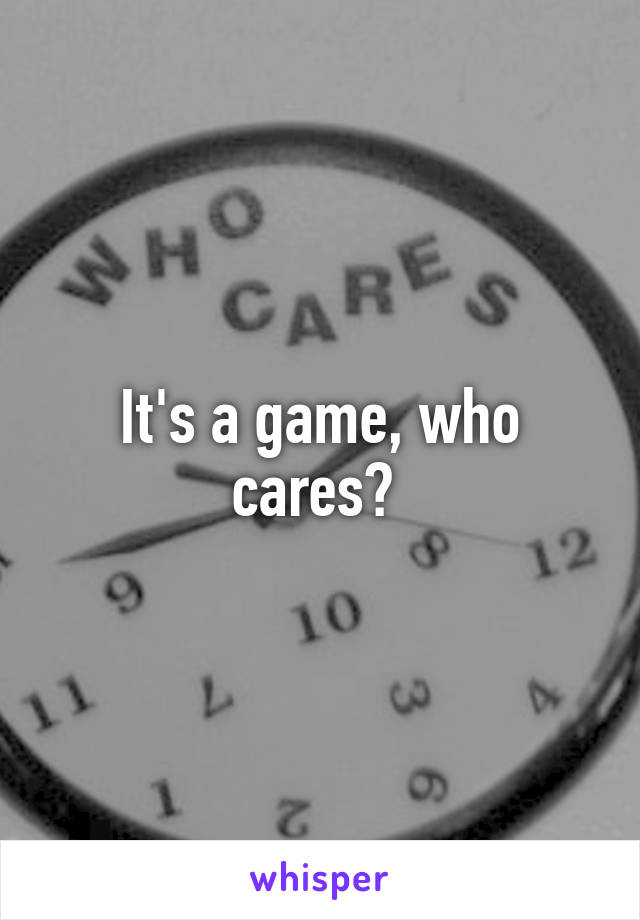 It's a game, who cares? 