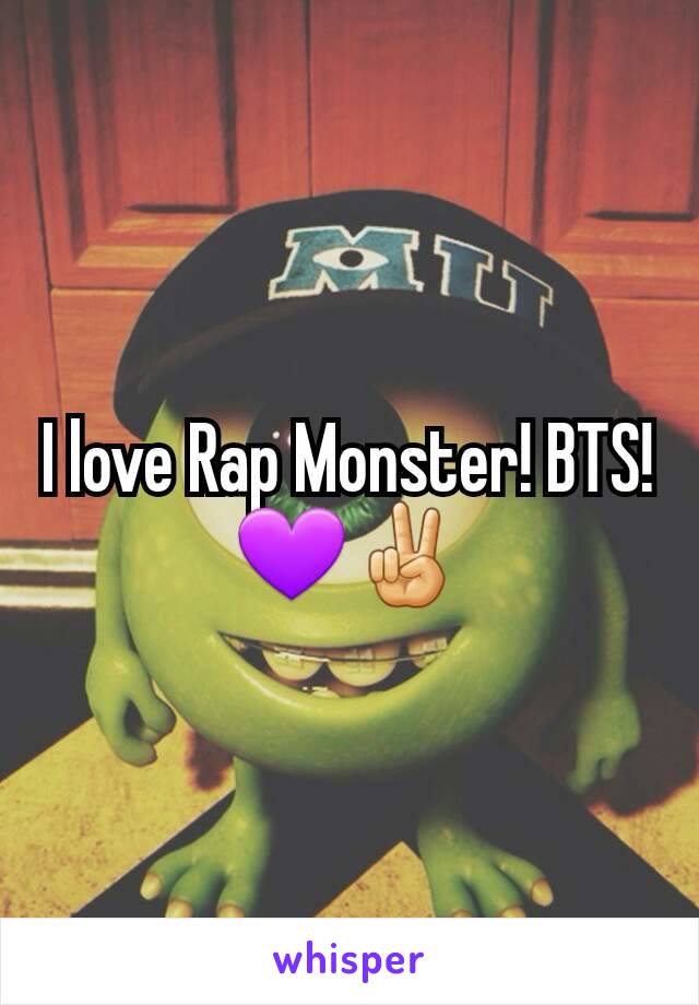 I love Rap Monster! BTS! 💜✌