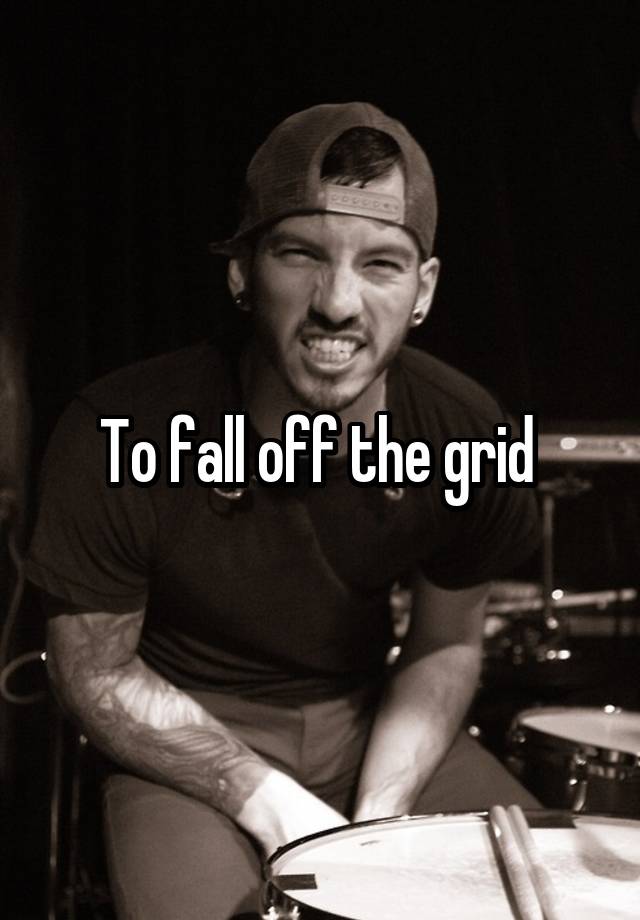 to-fall-off-the-grid