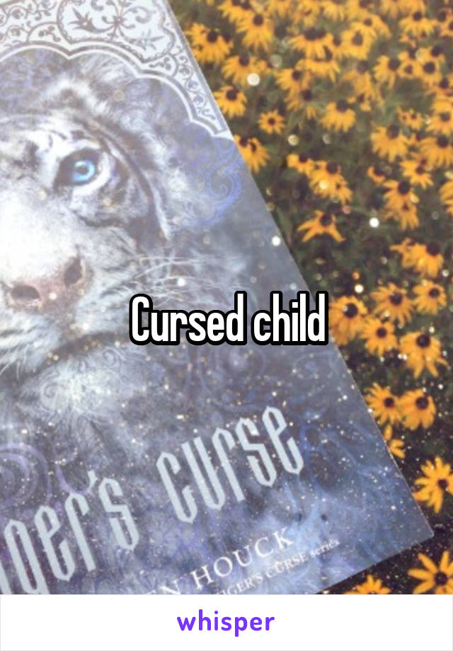 Cursed child