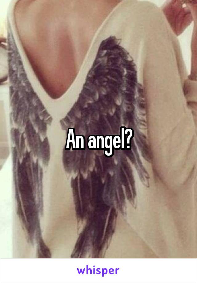 An angel?