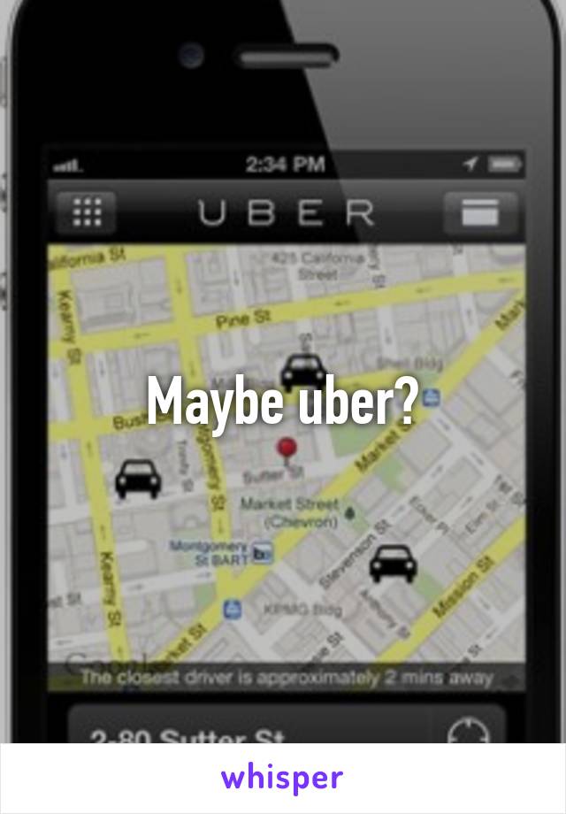 Maybe uber?