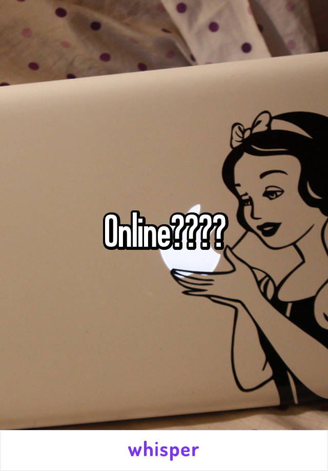 Online????