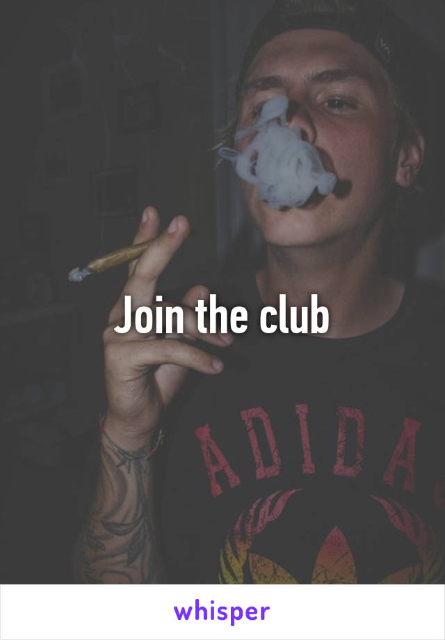 Join the club