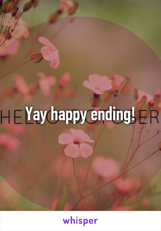 Yay happy ending!