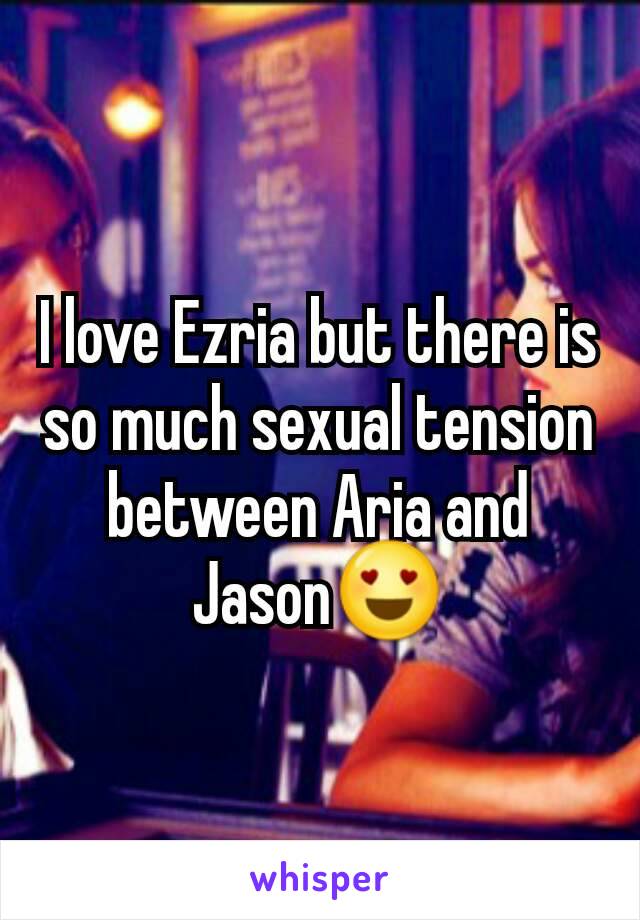 I love Ezria but there is so much sexual tension between Aria and Jason😍
