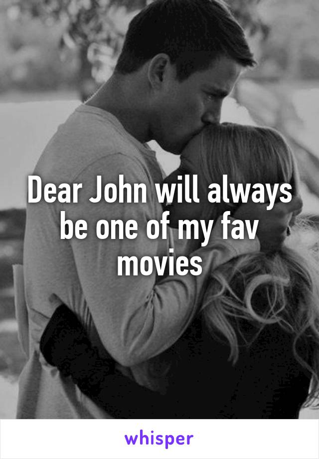 Dear John will always be one of my fav movies