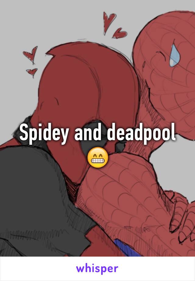 Spidey and deadpool 😁