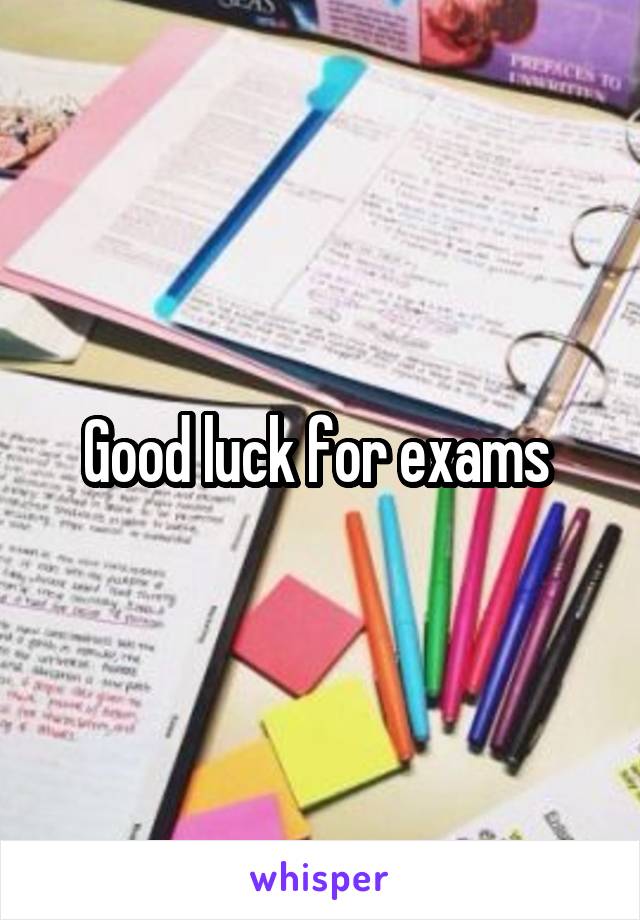 Good luck for exams 