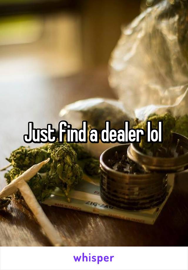 Just find a dealer lol 