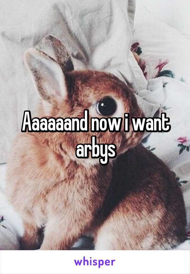 Aaaaaand now i want arbys