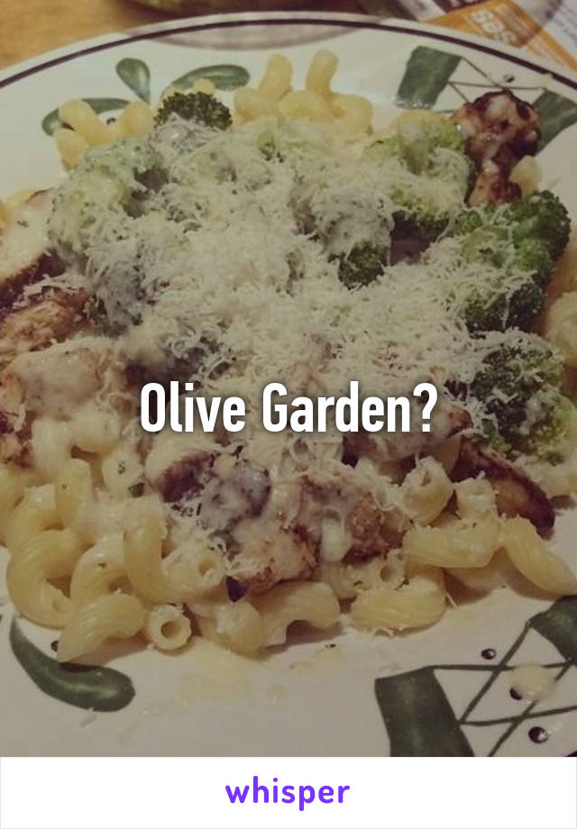 Olive Garden?
