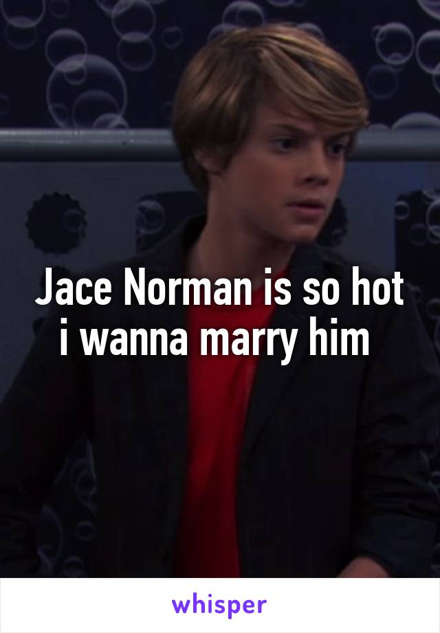 Jace Norman is so hot i wanna marry him 