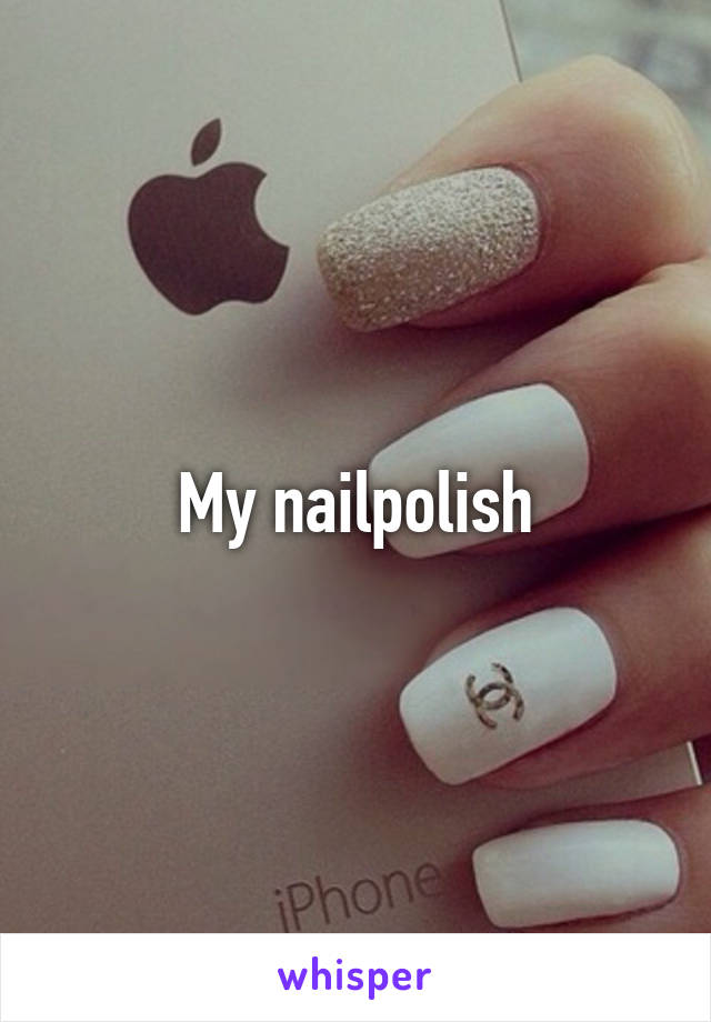 My nailpolish