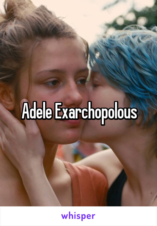 Adele Exarchopolous