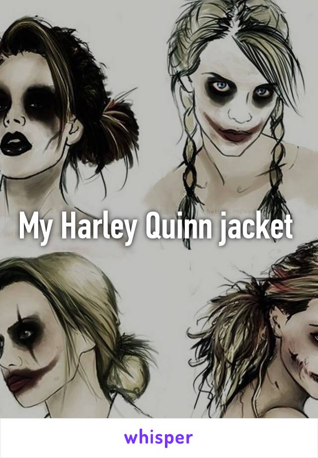 My Harley Quinn jacket 