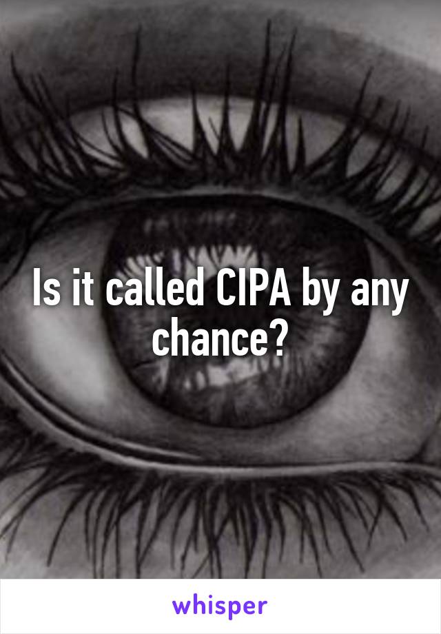 Is it called CIPA by any chance?