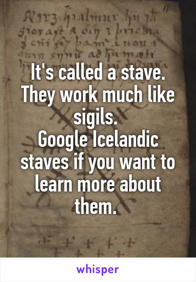 It's called a stave. They work much like sigils. 
Google Icelandic staves if you want to learn more about them. 