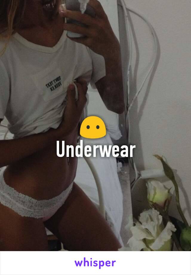 😶 
Underwear