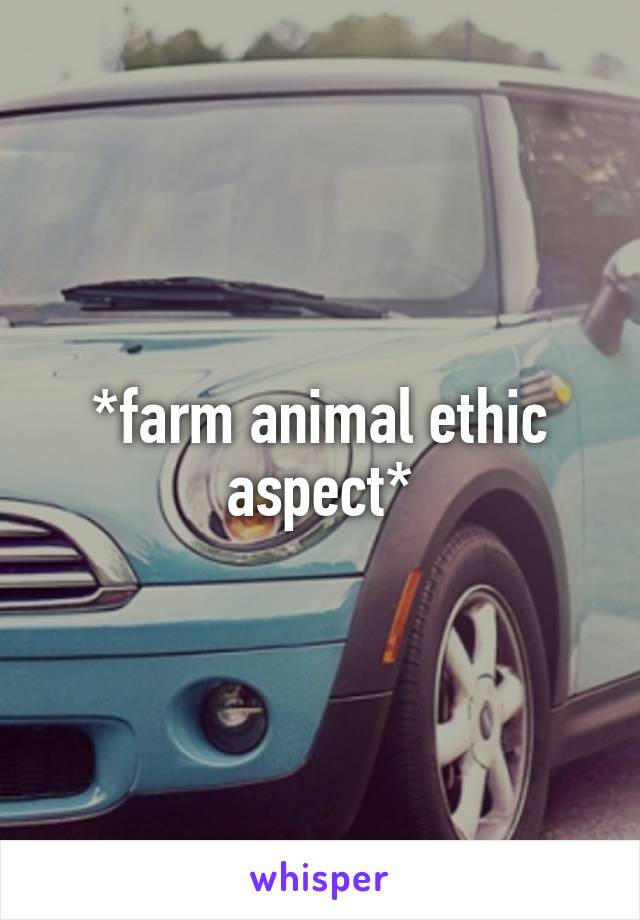 *farm animal ethic aspect*