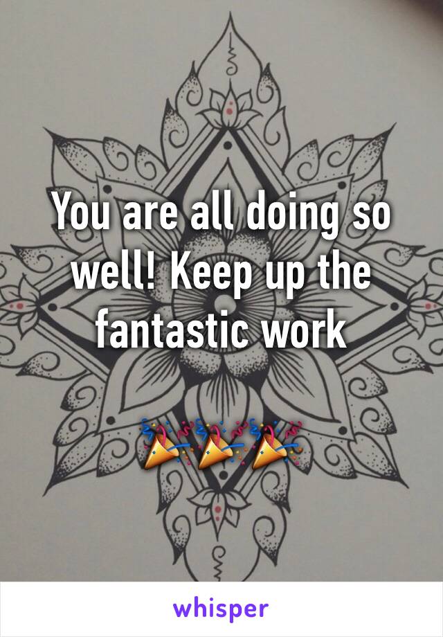 You are all doing so well! Keep up the fantastic work 

🎉🎉🎉