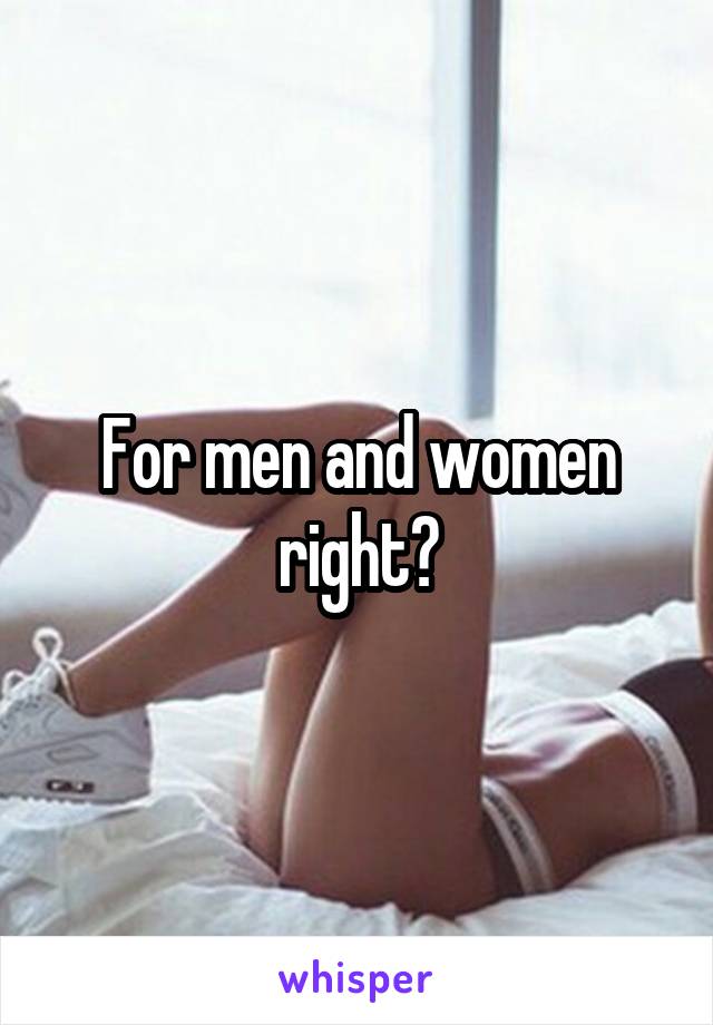 For men and women right?