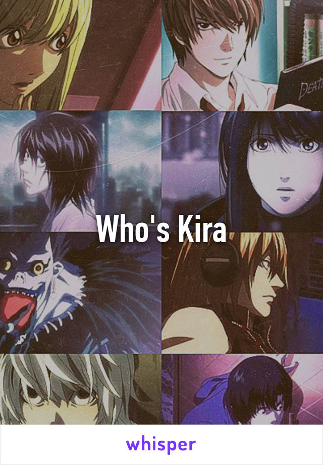 Who's Kira