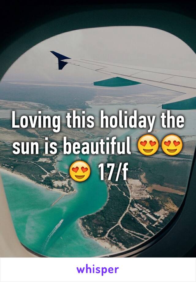 Loving this holiday the sun is beautiful 😍😍😍 17/f 