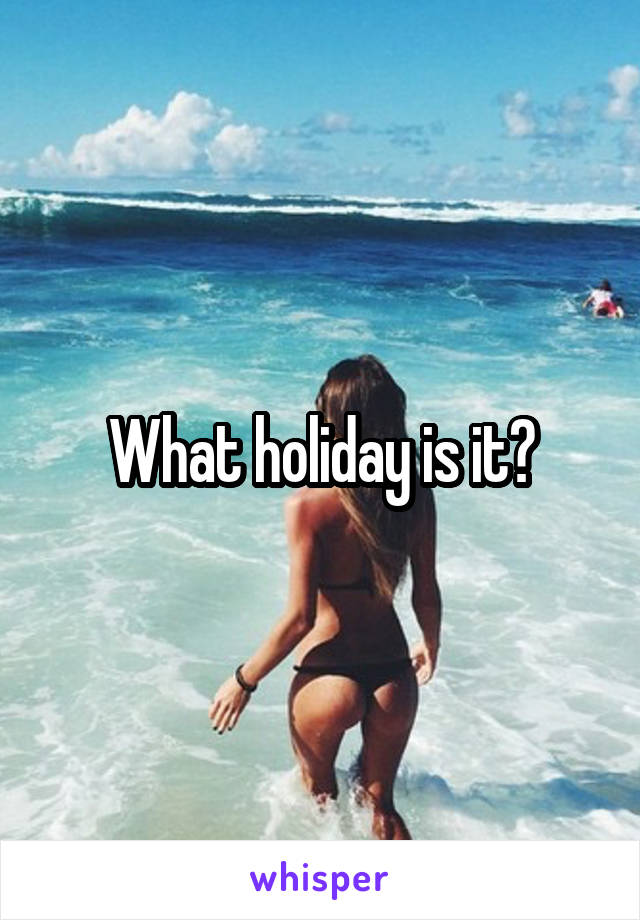 What holiday is it?