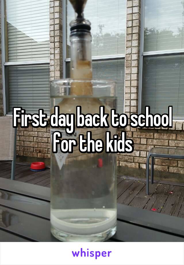 First day back to school for the kids