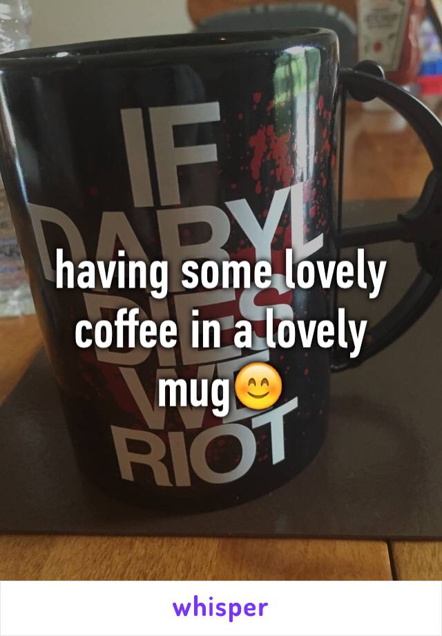 having some lovely coffee in a lovely mug😊