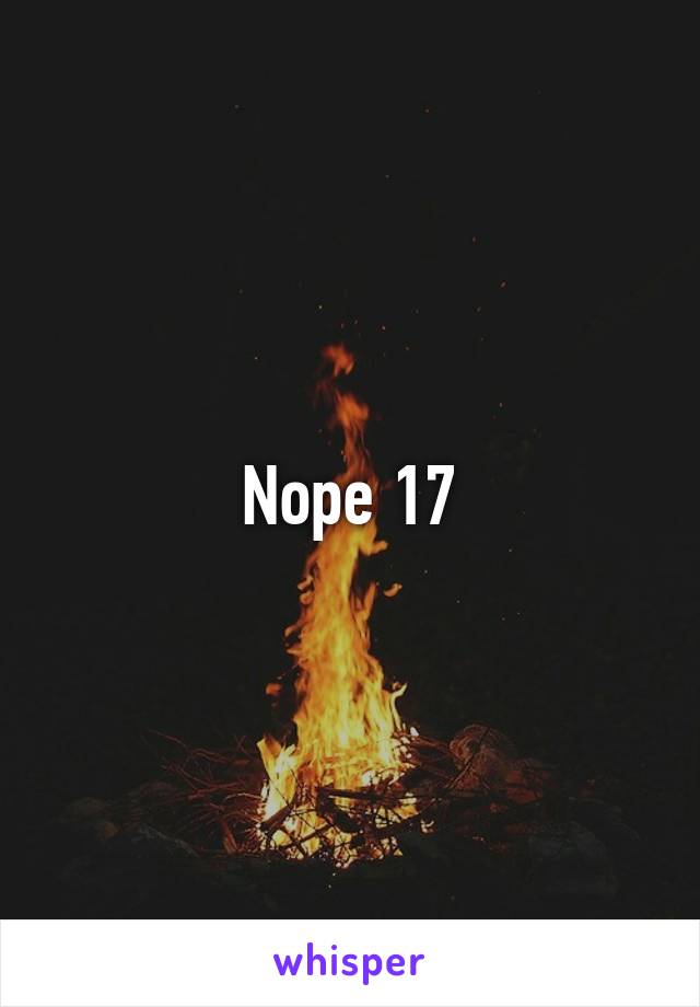 Nope 17