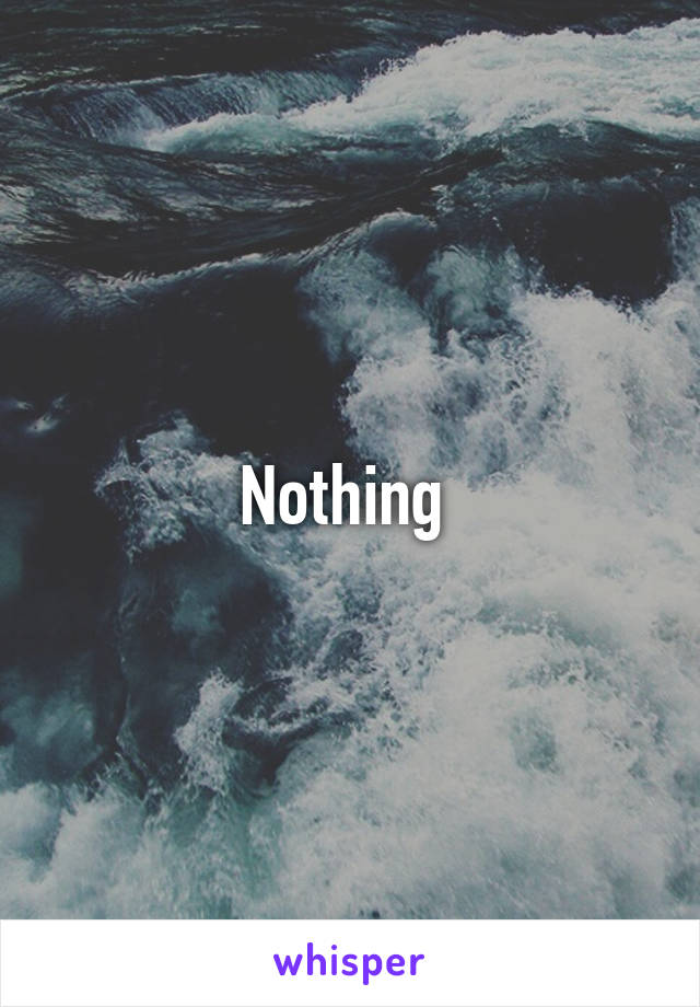 Nothing 